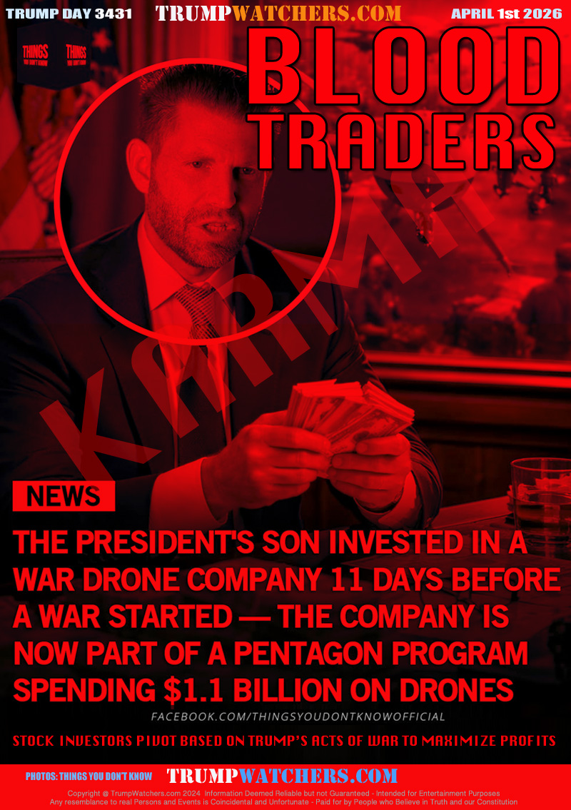KARMA

THE PRESIDENT'S SON INVESTED IN A WAR DRONE COMPANY 11 DAYS BEFORE A WAR STARTED -- THE COMPANY IS NOW PART OF A PENTAGON PROGRAM SPENDING $1.1 BILLION ON DRONES

STOCK INVESTORS PIVOT BASED ON TRUMP’S ACTS OF WAR TO MAXIMIZE PROFITS